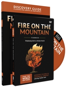 Fire on the Mountain Discovery Guide : Displaying God to a Broken World, Paperback / softback Book Fire on the Mountain Discovery Guide : Displaying God to a Broken World, Paperback / softback Book