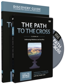 The Path to the Cross Discovery Guide : Embracing Obedience and Sacrifice, Paperback / softback Book The Path to the Cross Discovery Guide : Embracing Obedience and Sacrifice, Paperback / softback Book