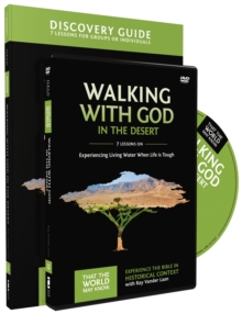 Walking with God in the Desert Discovery Guide with DVD : Experiencing Living Water When Life is Tough, Paperback / softback Book Walking with God in the Desert Discovery Guide with DVD : Experiencing Living Water When Life is Tough, Paperback / softback Book