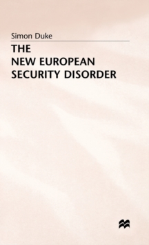 The New European Security Disorder, Hardback Book The New European Security Disorder, Hardback Book
