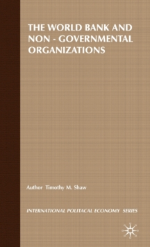 The World Bank and Non-Governmental Organizations : The Limits of Apolitical Development, Hardback Book The World Bank and Non-Governmental Organizations : The Limits of Apolitical Development, Hardback Book