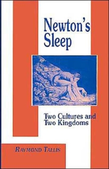 Newton's Sleep : The Two Cultures and the Two Kingdoms, Hardback Book Newton's Sleep : The Two Cultures and the Two Kingdoms, Hardback Book