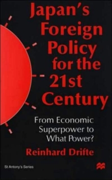 Japan's Foreign Policy in the 1990s : From Economic Superpower to What Power?, Paperback / softback Book Japan's Foreign Policy in the 1990s : From Economic Superpower to What Power?, Paperback / softback Book