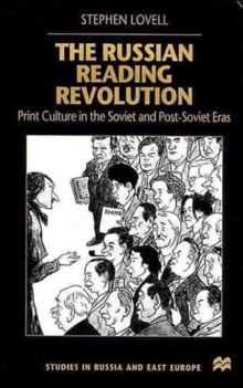 The Russian Reading Revolution : Print Culture in the Soviet and Post-Soviet Eras, Hardback Book The Russian Reading Revolution : Print Culture in the Soviet and Post-Soviet Eras, Hardback Book