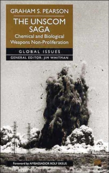 The Unscom Saga : Chemical and Biological Weapons Non-Proliferation, Hardback Book The Unscom Saga : Chemical and Biological Weapons Non-Proliferation, Hardback Book