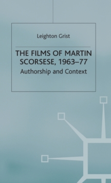 The Films of Martin Scorsese, 1963-77 : Authorship and Context, Hardback Book The Films of Martin Scorsese, 1963-77 : Authorship and Context, Hardback Book