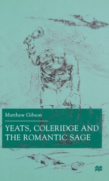 Yeats, Coleridge and the Romantic Sage, Hardback Book Yeats, Coleridge and the Romantic Sage, Hardback Book