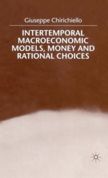 Intertemporal Macroeconomic Models, Money and Regional Choice, Hardback Book Intertemporal Macroeconomic Models, Money and Regional Choice, Hardback Book