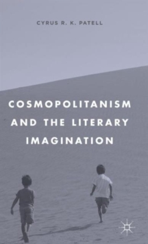 Cosmopolitanism and the Literary Imagination, Hardback Book Cosmopolitanism and the Literary Imagination, Hardback Book