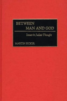 Between Man and God : Issues in Judaic Thought