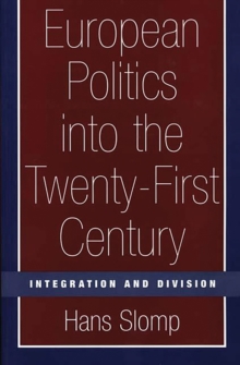 European Politics into the Twenty-First Century : Integration and Division