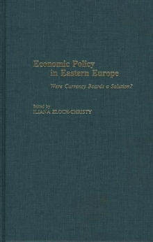 Economic Policy in Eastern Europe : Were Currency Boards a Solution?