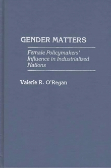 Gender Matters : Female Policymakers' Influence in Industrialized Nations