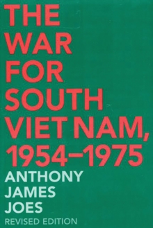 The War for South Viet Nam, 1954-1975