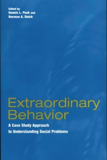 Extraordinary Behavior : A Case Study Approach to Understanding Social Problems