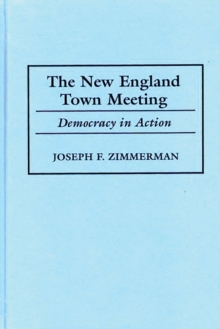 The New England Town Meeting : Democracy in Action