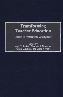 Transforming Teacher Education : Lessons in Professional Development