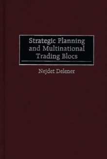 Strategic Planning and Multinational Trading Blocs