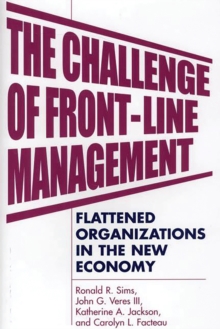 The Challenge of Front-Line Management : Flattened Organizations in the New Economy