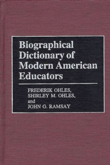 Biographical Dictionary of Modern American Educators