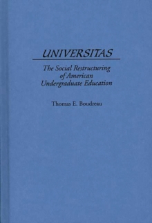 Universitas : The Social Restructuring of American Undergraduate Education