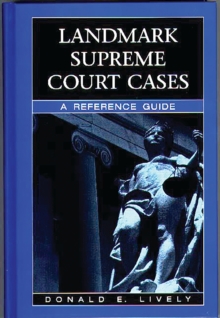 Landmark Supreme Court Cases : A Reference Guide