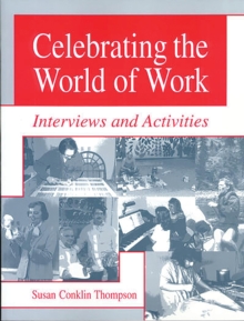 Celebrating the World of Work : Interviews and Activities