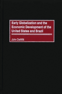 Early Globalization and the Economic Development of the United States and Brazil