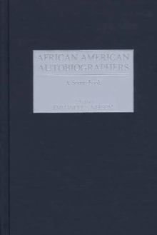 African American Autobiographers : A Sourcebook