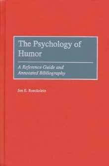 The Psychology of Humor : A Reference Guide and Annotated Bibliography