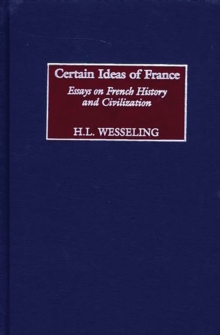 Certain Ideas of France : Essays on French History and Civilization