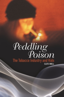 Peddling Poison : The Tobacco Industry and Kids