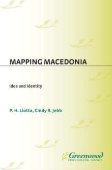 Mapping Macedonia : Idea and Identity