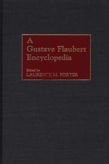 A Gustave Flaubert Encyclopedia