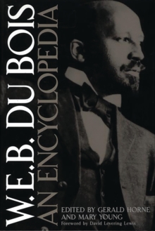 W.E.B. Du Bois : An Encyclopedia