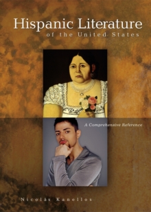 Hispanic Literature of the United States : A Comprehensive Reference