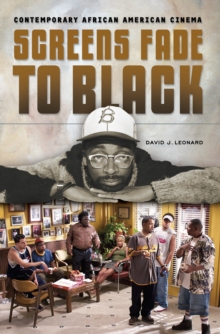 Screens Fade to Black : Contemporary African American Cinema