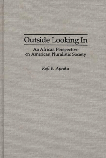 Outside Looking In : An African Perspective on American Pluralistic Society