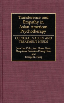 Transference and Empathy in Asian American Psychotherapy : Cultural Values and Treatment Needs