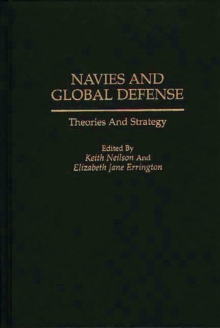 Navies and Global Defense : Theories and Strategy