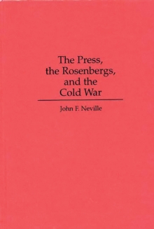 The Press, the Rosenbergs, and the Cold War