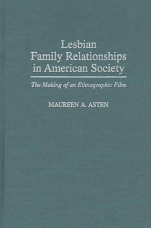 Lesbian Family Relationships in American Society : The Making of an Ethnographic Film