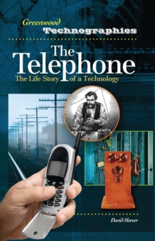 The Telephone : The Life Story of a Technology