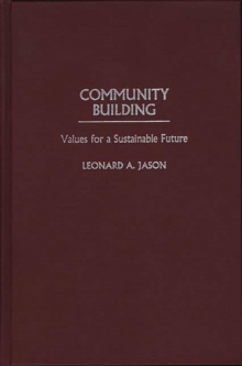 Community Building : Values for a Sustainable Future