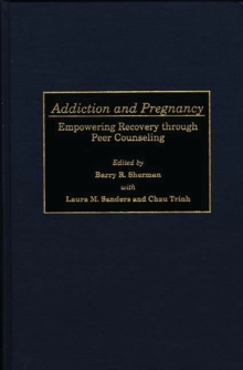 Addiction and Pregnancy : Empowering Recovery through Peer Counseling