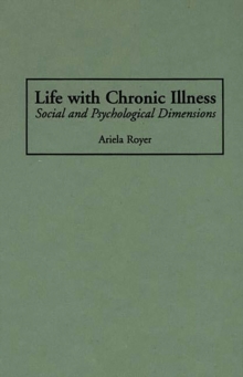 Life with Chronic Illness : Social and Psychological Dimensions