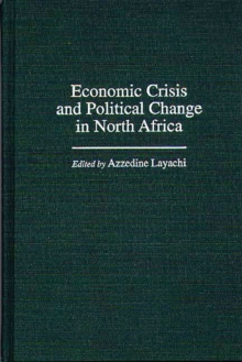 Economic Crisis and Political Change in North Africa