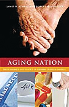 Aging Nation : The Economics and Politics of Growing Older in America