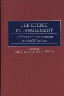 The Ethnic Entanglement : Conflict and Intervention in World Politics