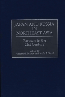 Japan and Russia in Northeast Asia : Partners in the 21st Century